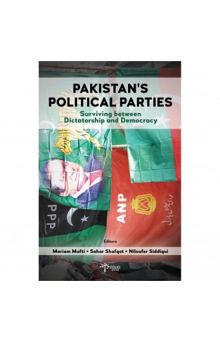Pakistan s Political Parties: Surviving between Dictatorship and Democracy